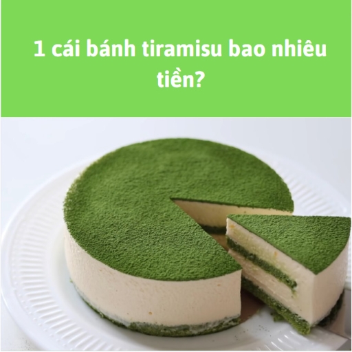 1 cái bánh tiramisu bao nhiêu tiền