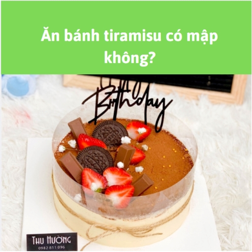  Ăn bánh tiramisu có mập không?