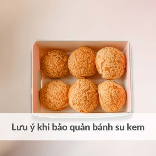 Mẹo đơn giản bảo quản bánh su kem