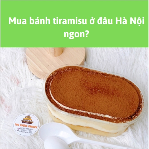  Mua bánh tiramisu ở đâu Hà Nội ngon?