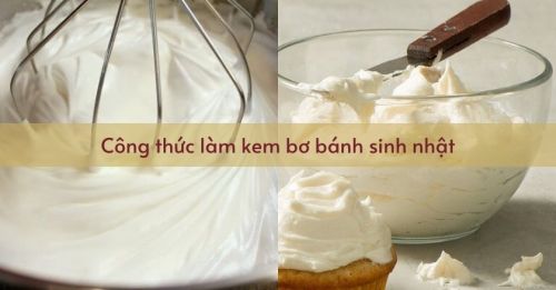 Công thức làm kem bơ bánh sinh nhật đơn giản, thơm ngon tại nhà