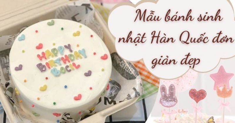 Mẫu bánh sinh nhật mini size nhỏ xinh hàn quốc đơn giản đẹp nhất hiện nay